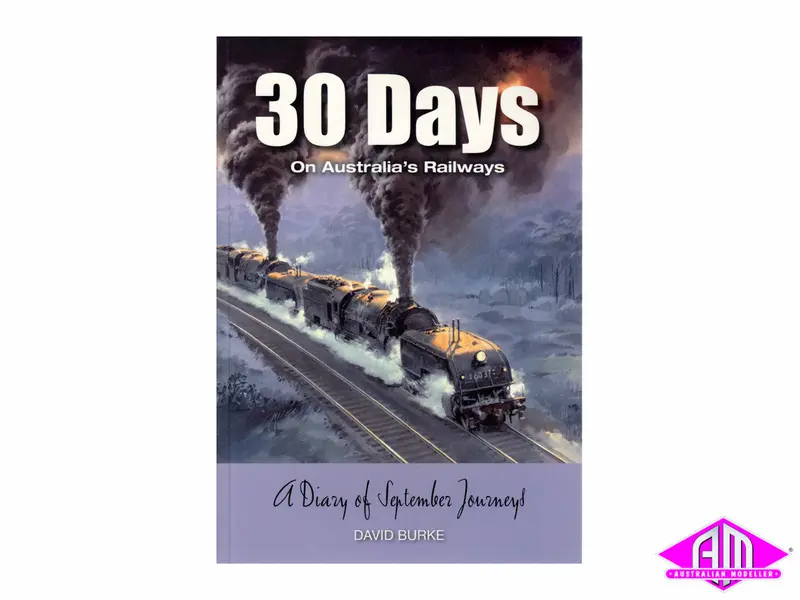 30 Days On Australia's Railways By David Burke (Illustrated) 1