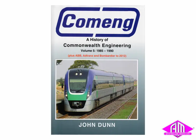 Comeng - A History Of Commonwealth Engineering. Vol 5 1985-1990 1