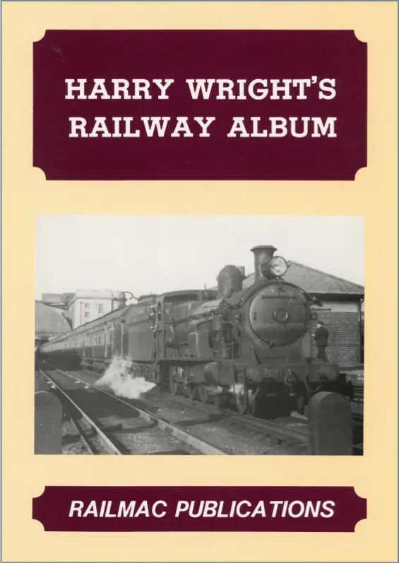 Harry Wright's Railway Album - Railmac Publications 1