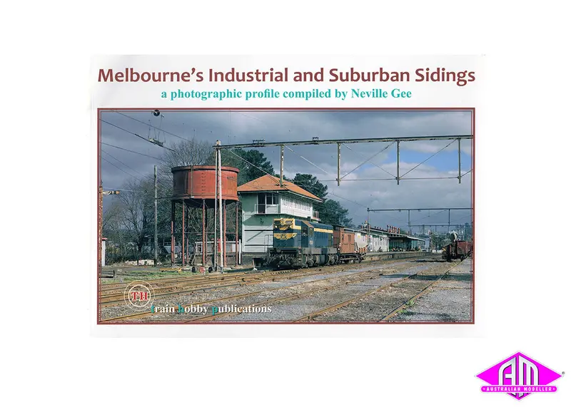 Melbourne's Industrial And Suburban Sidings 1