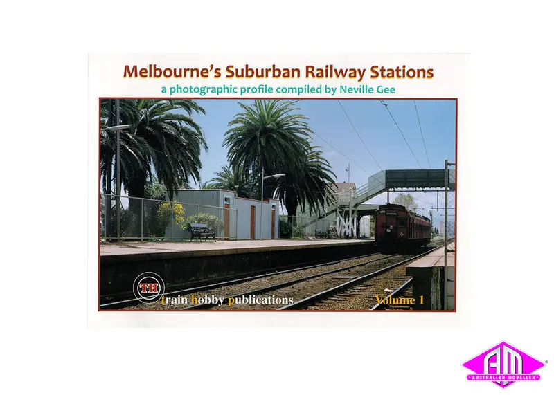 Melbourne's Suburban Railway Stations - Volume 1 1