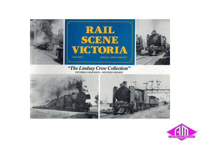 Rail Scene Victoria Volume 7 - The Lindsay Crow Collection 1