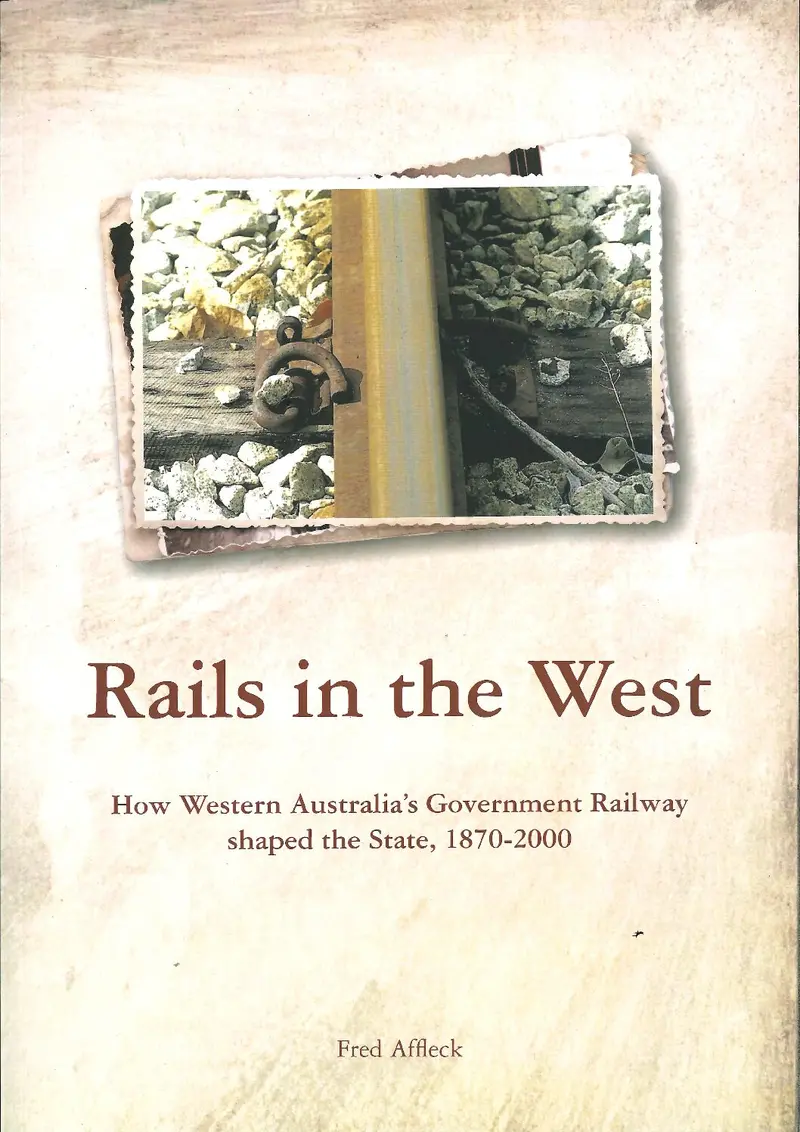 Rails In The West – How Western Australia’S Government Railway Shaped The State, 1870-2000 1