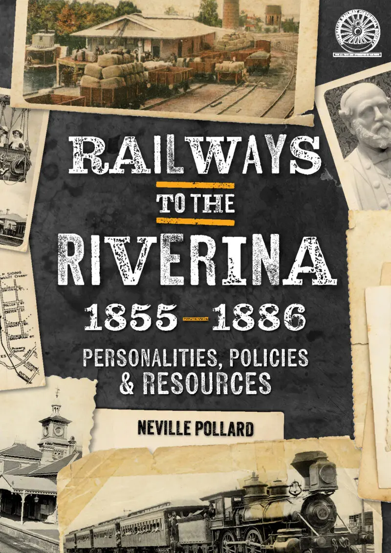 Railways To The Riverina 1855-1886 1