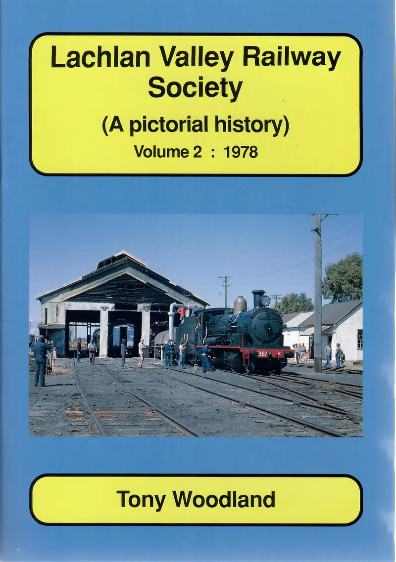 Rp-0108 - Lachlan Valley Railway Society (A Pictorial History) Volume 2: 1978 1