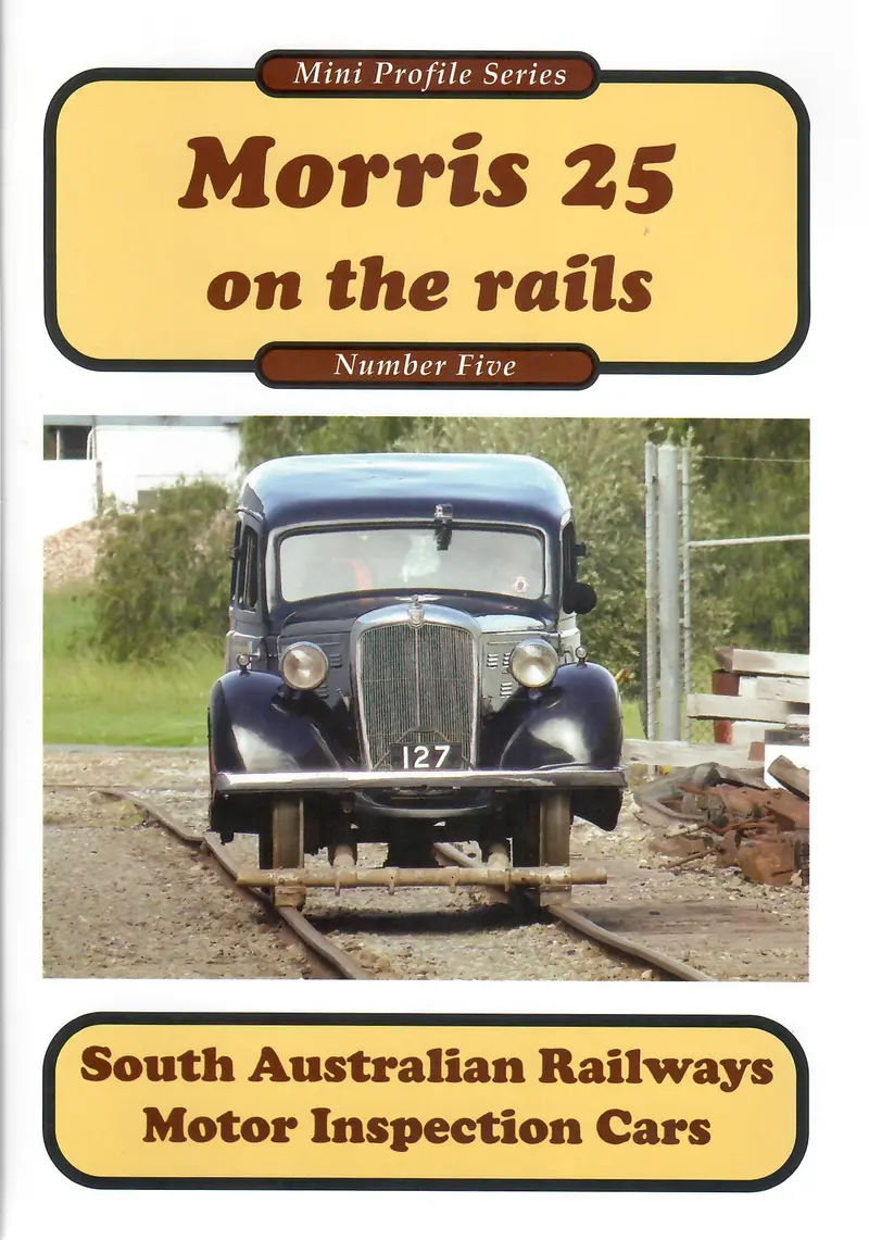 Rp-0198 - Mini Profile Series No. 5 - Morris 25 On The Rails - South Australian Railways Motor Inspection Cars 1
