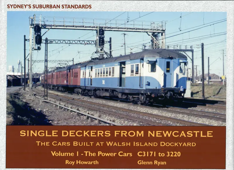 Single Deckers From Newcastle The Cars Built At Walsh Island Volume 1 - The Power Cars C3171 To C3220 1