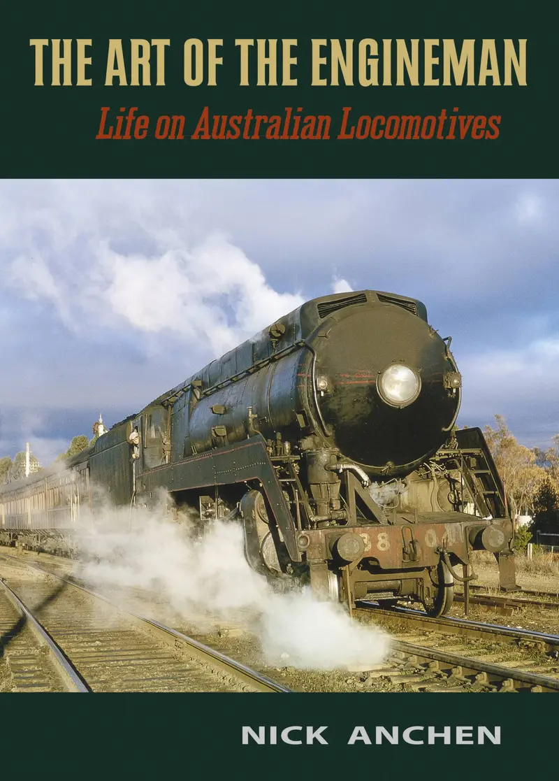 The Art Of The Engineman: Life On Australian Locomotives 1