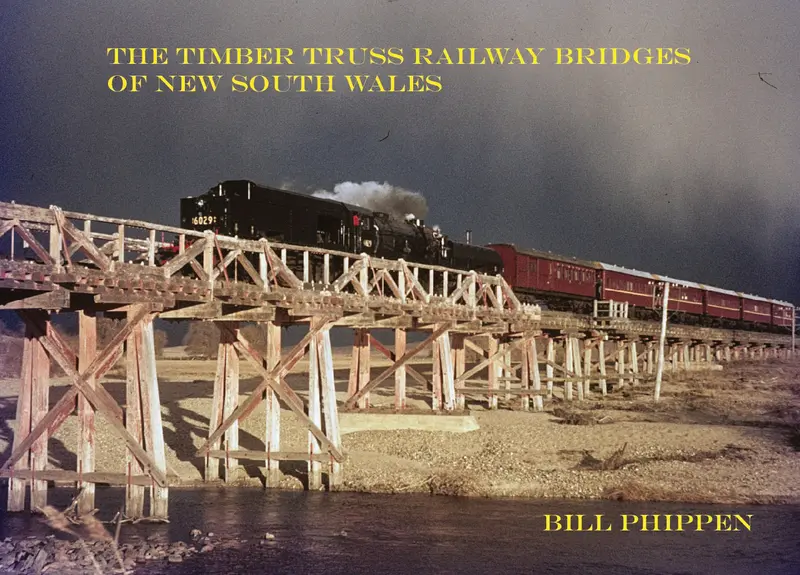 The Timber Truss Railway Bridges Of New South Wales 1