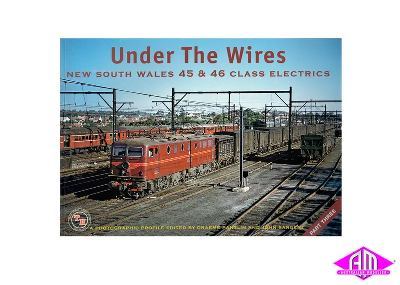 Under The Wires - Part 3 - 45 & 46 Class Electrics 1