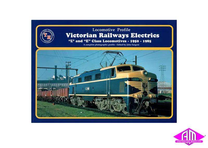Victorian Railways Electrics - L & E Class Locomotives 1950 - 1985 1